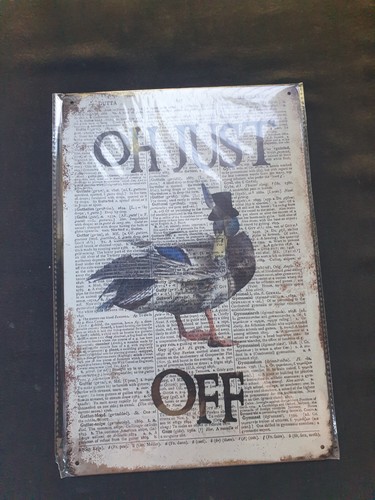 Just duck off metal sign - duck,