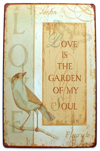 Love the garden my soul - is,