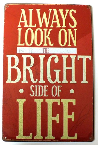 Always look the bright - bright, side