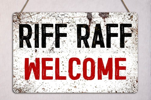 Riff raff welcome metal sign - riff,