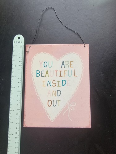 You are beautiful inside and - are,